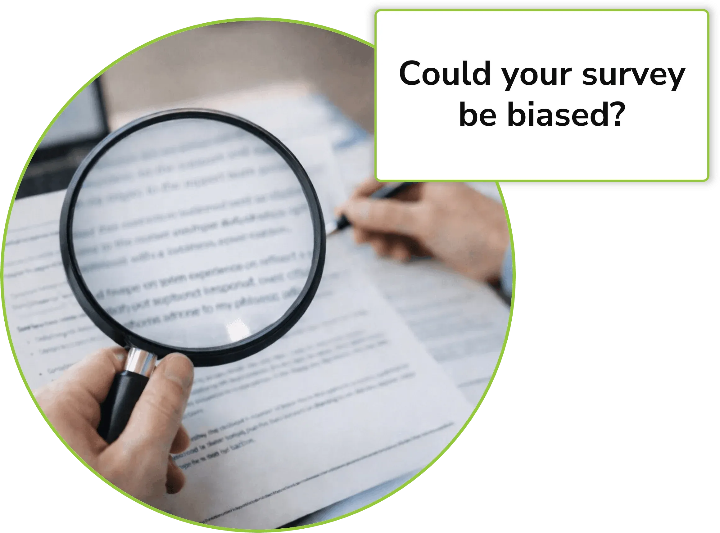 Interaction Metrics analyst holding a magnifying glass to analyze customer feedback, asking: "Could your survey be biased?”